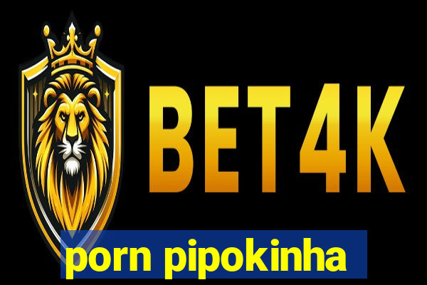 porn pipokinha